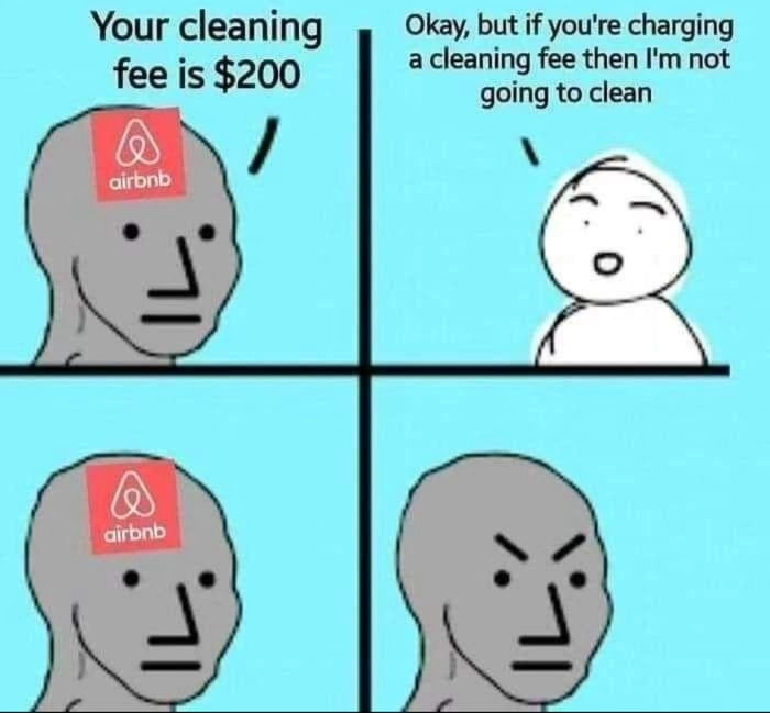
    Cleaning fee but you still gotta clean