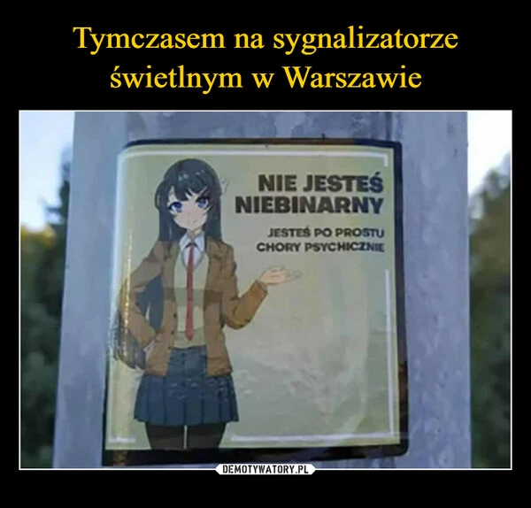 
    Tymczasem na sygnalizatorze świetlnym w Warszawie