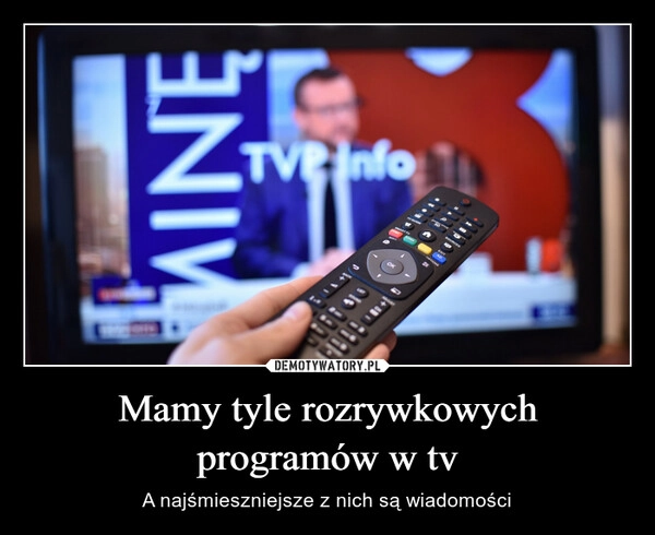 
    Mamy tyle rozrywkowych programów w tv