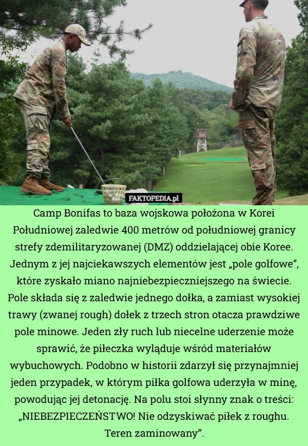 
    Camp Bonifas to baza wojskowa położona w Korei Południowej zaledwie 400