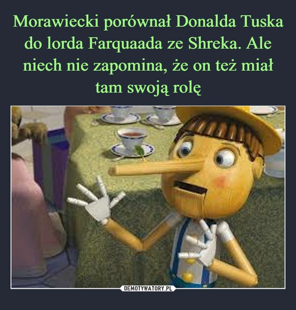 
    Morawiecki porównał Donalda Tuska do lorda Farquaada ze Shreka. Ale niech nie zapomina, że on też miał tam swoją rolę