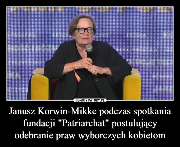 
    Janusz Korwin-Mikke podczas spotkania fundacji "Patriarchat" postulujący odebranie praw wyborczych kobietom