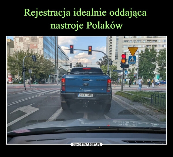 
    Rejestracja idealnie oddająca 
nastroje Polaków