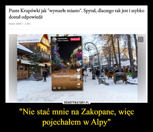 
    "Nie stać mnie na Zakopane, więc pojechałem w Alpy"