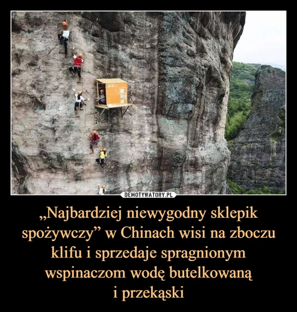
    „Najbardziej niewygodny sklepik spożywczy” w Chinach wisi na zboczu klifu i sprzedaje spragnionym wspinaczom wodę butelkowaną
i przekąski