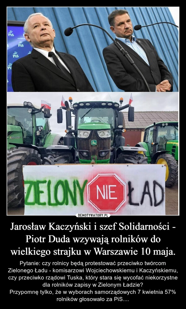 
    Jarosław Kaczyński i szef Solidarności - Piotr Duda wzywają rolników do wielkiego strajku w Warszawie 10 maja.