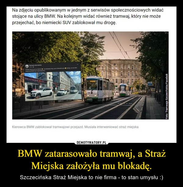 
    BMW zatarasowało tramwaj, a Straż Miejska założyła mu blokadę.