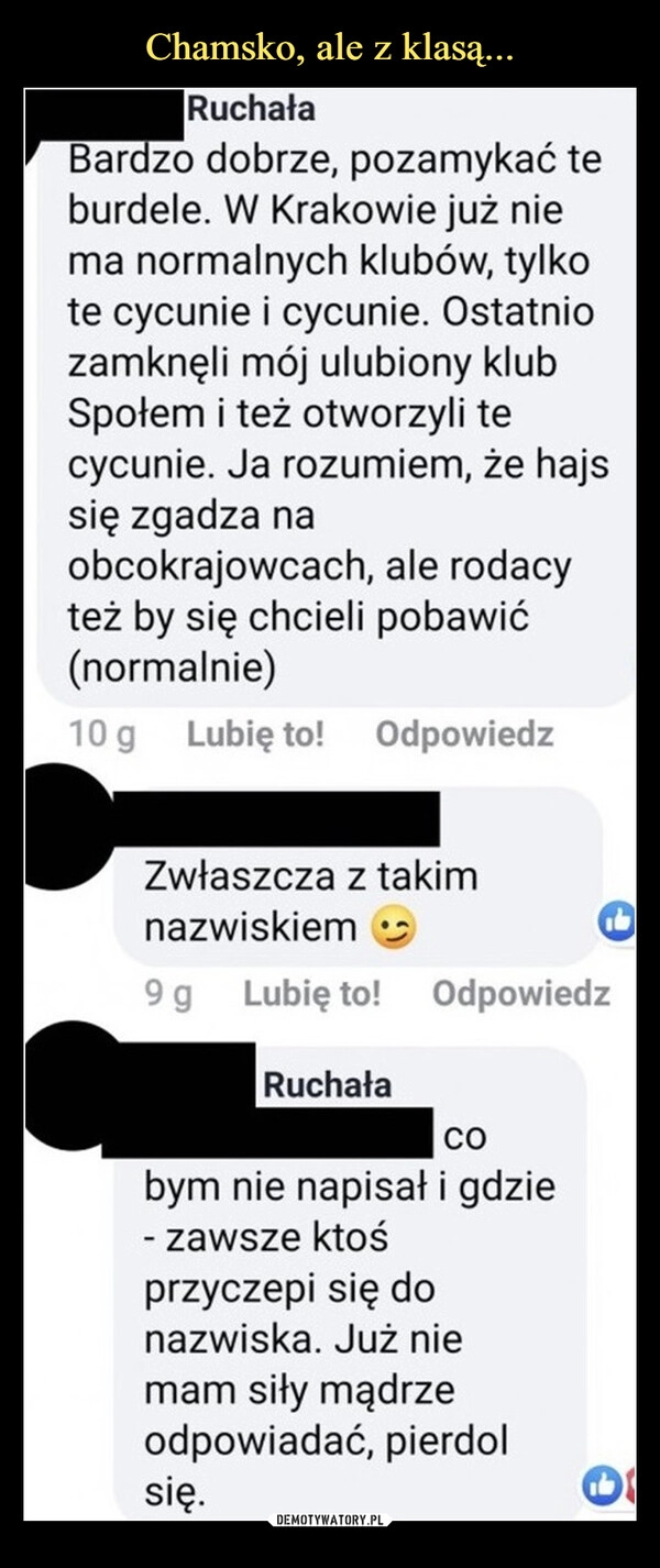 
    Chamsko, ale z klasą...