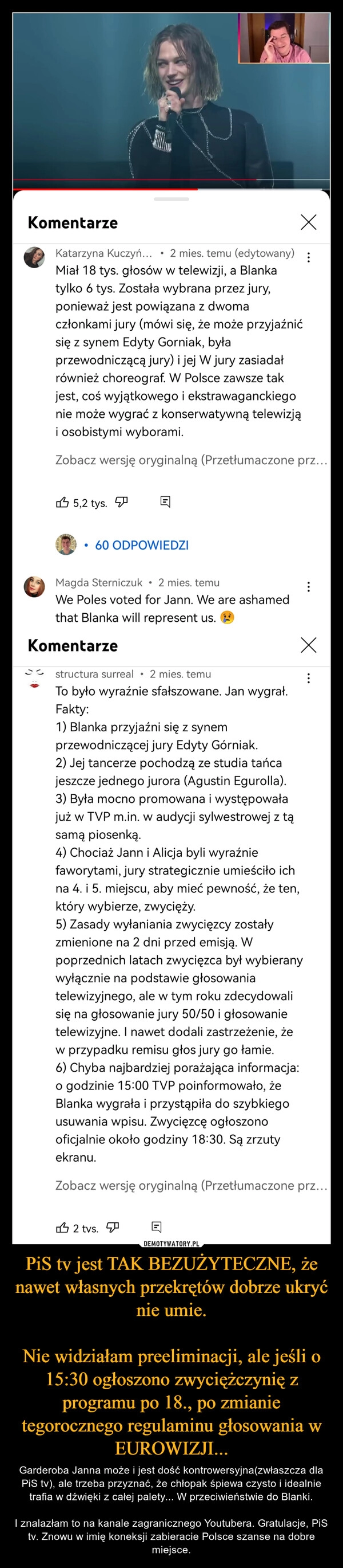 
    PiS tv jest TAK BEZUŻYTECZNE, że nawet własnych przekrętów dobrze ukryć nie umie.

Nie widziałam preeliminacji, ale jeśli o 15:30 ogłoszono zwyciężczynię z programu po 18., po zmianie tegorocznego regulaminu głosowania w EUROWIZJI...