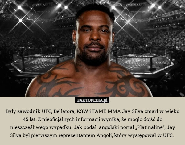
    Były zawodnik UFC, Bellatora, KSW i FAME MMA Jay Silva zmarł w wieku 45