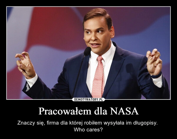 
    
Pracowałem dla NASA 