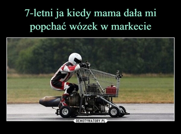 
    7-letni ja kiedy mama dała mi popchać wózek w markecie