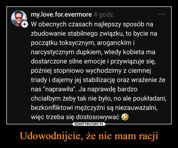 
    Udowodnijcie, że nie mam racji