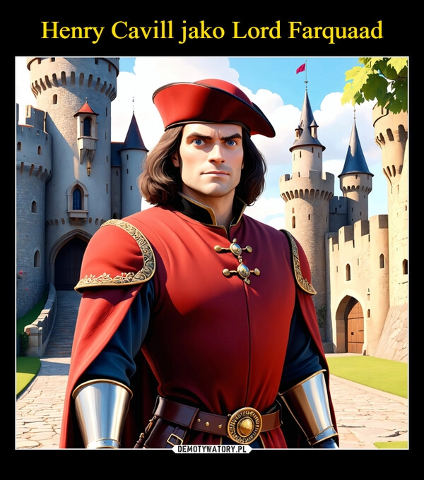 
    Henry Cavill jako Lord Farquaad