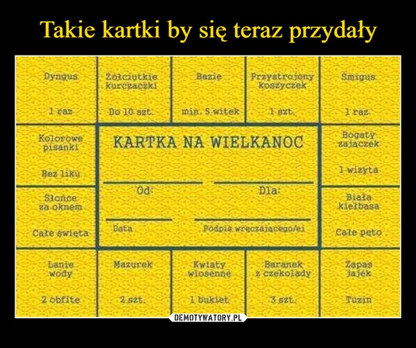 
    Takie kartki by się teraz przydały