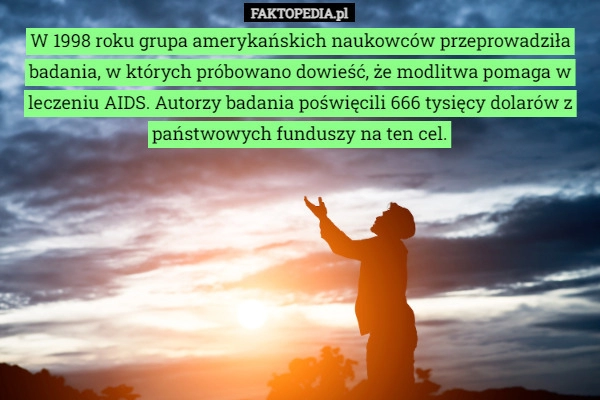 
    W 1998 roku grupa amerykańskich naukowców przeprowadziła badania, w których