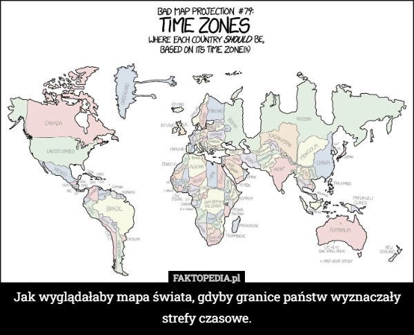 
    Jak wyglądałaby mapa świata, gdyby granice państw wyznaczały strefy czasowe.