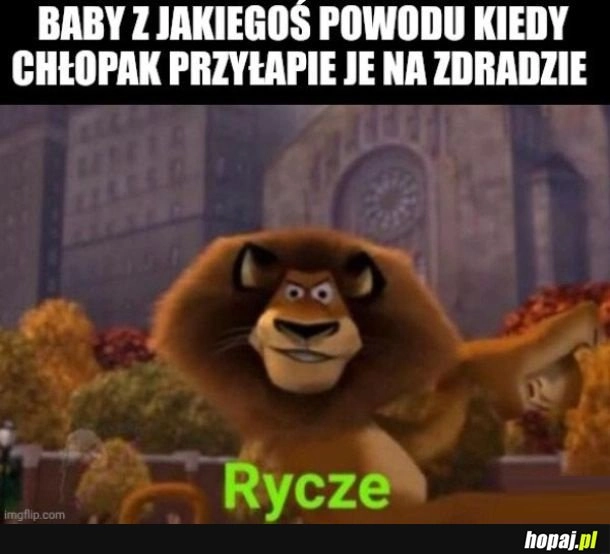 Skoro zdradziła to pewnie z tobą było coś nie tak