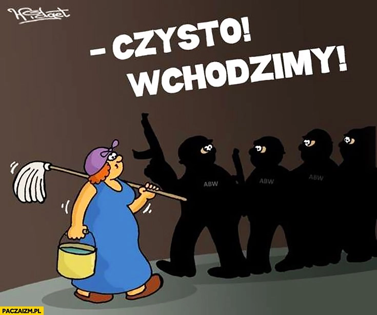 
    Czysto wchodzimy sprzątaczka służby specjalne komandosi policja