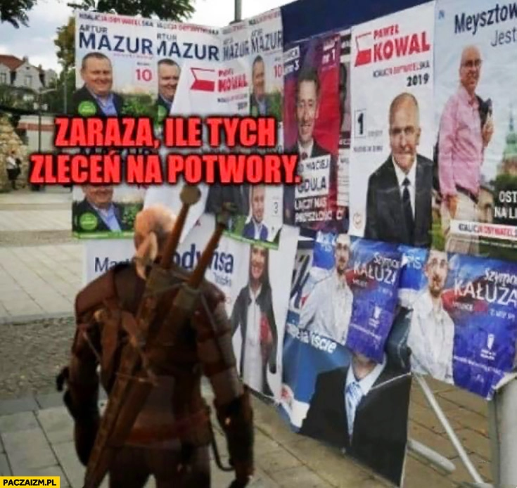 
    Wiedźmin zaraza ile tych zleceń na potwory plakaty wyborcze