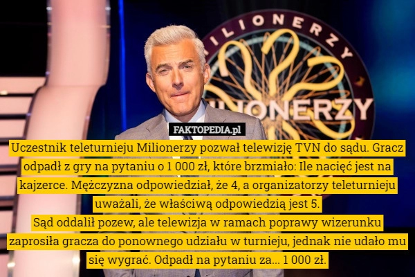 
    Uczestnik teleturnieju Milionerzy pozwał telewizję TVN do sądu. Gracz odpadł