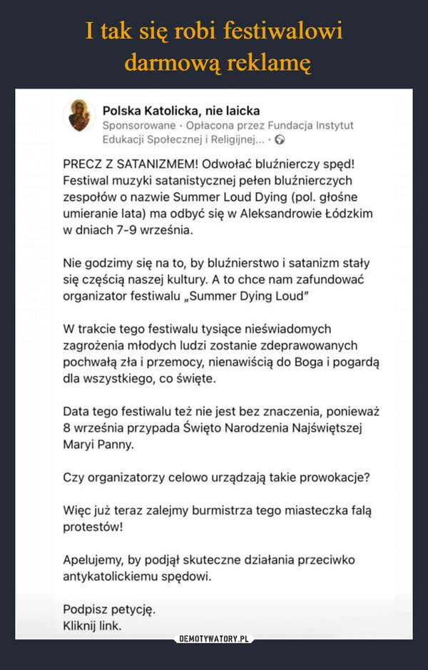 
    I tak się robi festiwalowi
 darmową reklamę