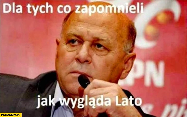 
    Grzegorz Lato dla tych co zapomnieli jak wygląda lato