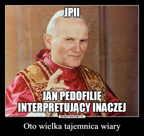 
    Oto wielka tajemnica wiary