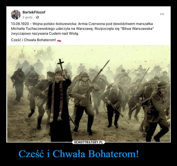 
    Cześć i Chwała Bohaterom! 