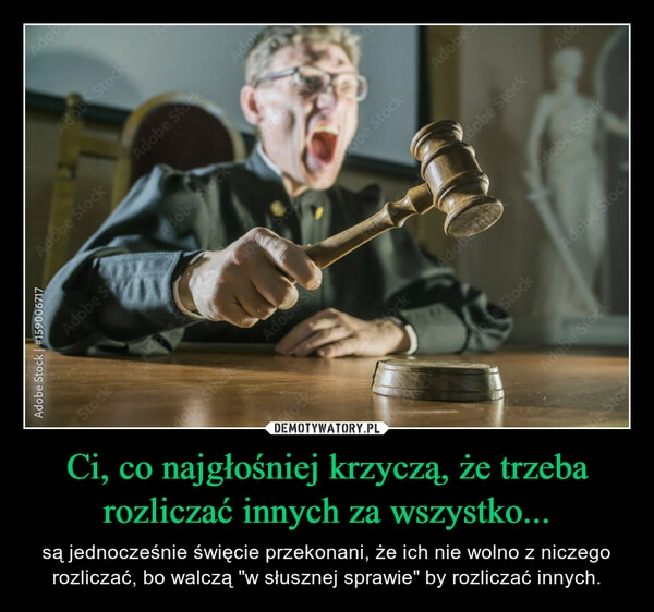 
    Ci, co najgłośniej krzyczą, że trzeba rozliczać innych za wszystko...