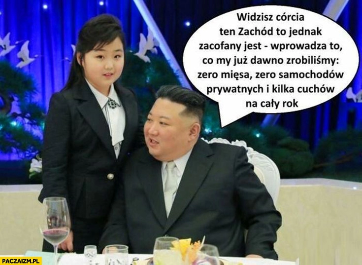 
    Kim Jong Un zachód jest zacofany my dawno mamy zero mięsa, zero samochodów prywatnych Korea Północna