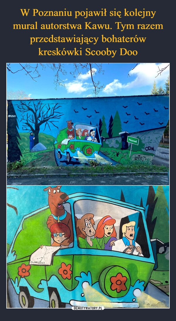 
    
W Poznaniu pojawił się kolejny mural autorstwa Kawu. Tym razem przedstawiający bohaterów kreskówki Scooby Doo 