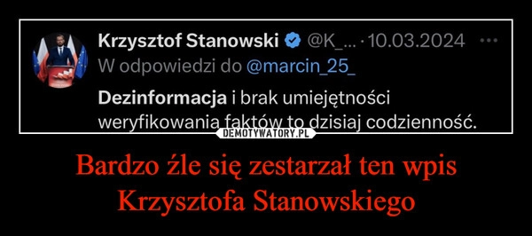 
    Bardzo źle się zestarzał ten wpis Krzysztofa Stanowskiego