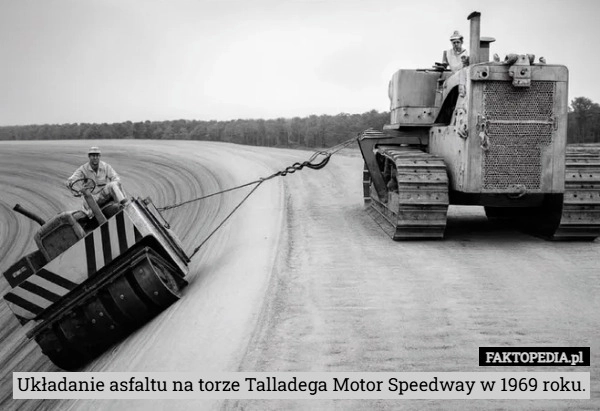 
    Układanie asfaltu na torze Talladega Motor Speedway w 1969 roku.