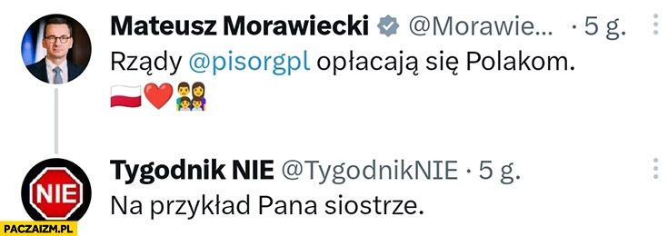 
    Morawiecki rządy PiS opłacają się Polakom tygodnik nie na przykład pana siostrze