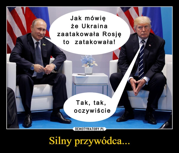 
    Silny przywódca...