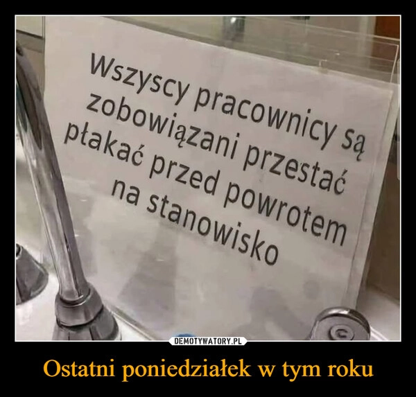 
    Ostatni poniedziałek w tym roku