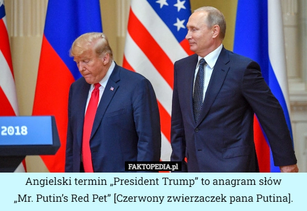 
    Angielski termin „President Trump” to anagram słów
„Mr. Putin’s Red Pet”