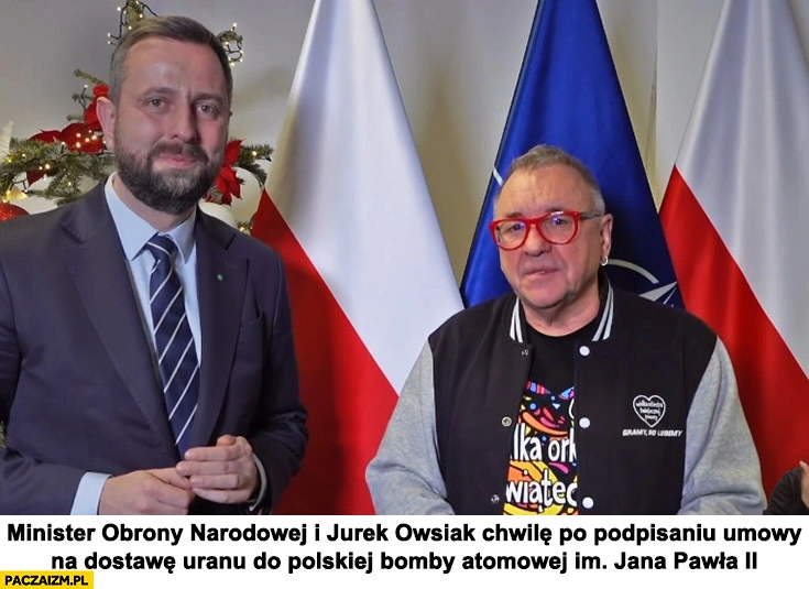 
    Kosiniak minister obrony narodowej i Jurek Owsiak chwile po podpisaniu umowy na dostawę uranu do polskiej bomby atomowej im. Jana Pawła II