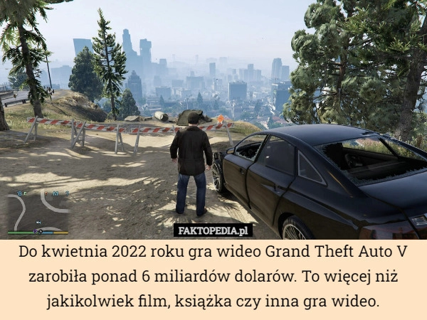 
    Do kwietnia 2022 roku gra wideo Grand Theft Auto V zarobiła ponad 6 miliardów