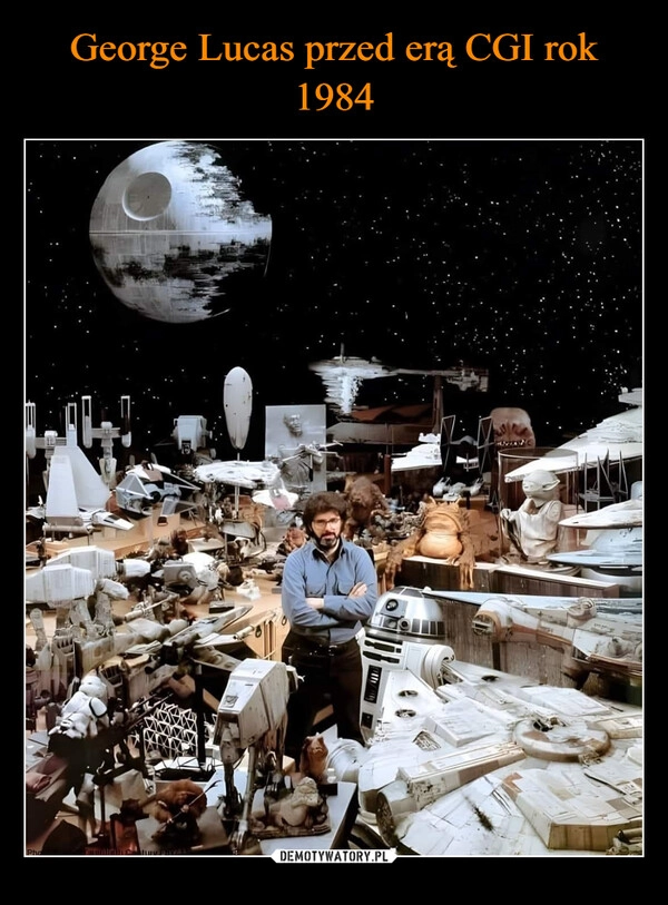 
    George Lucas przed erą CGI rok 1984