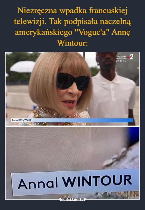 
    Niezręczna wpadka francuskiej telewizji. Tak podpisała naczelną amerykańskiego "Vogue'a" Annę Wintour: