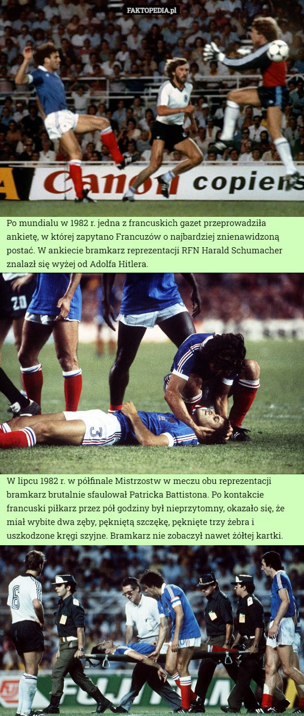 
    
			Po mundialu w 1982 r. jedna z francuskich gazet przeprowadziła ankietę..					