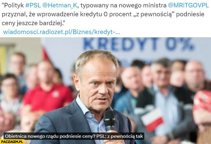 
    Polityk PSL Hetman przyznał, że wprowadzenie kredytu 0% procent z pewnością podniesie ceny nieruchomości jeszcze bardziej