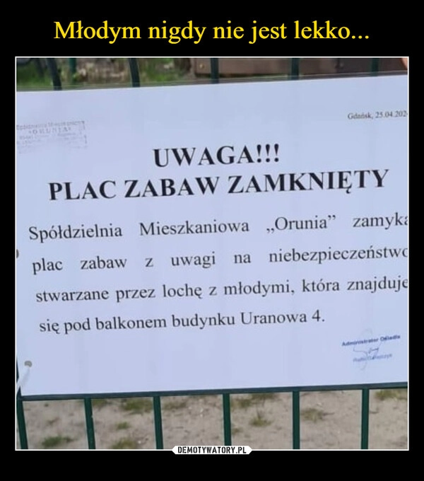 
    Młodym nigdy nie jest lekko...