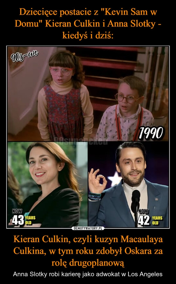 
    Dziecięce postacie z "Kevin Sam w Domu" Kieran Culkin i Anna Slotky - kiedyś i dziś: Kieran Culkin, czyli kuzyn Macaulaya Culkina, w tym roku zdobył Oskara za rolę drugoplanową