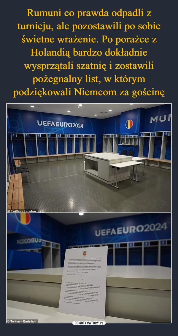 
    Rumuni co prawda odpadli z turnieju, ale pozostawili po sobie świetne wrażenie. Po porażce z Holandią bardzo dokładnie wysprzątali szatnię i zostawili pożegnalny list, w którym podziękowali Niemcom za gościnę