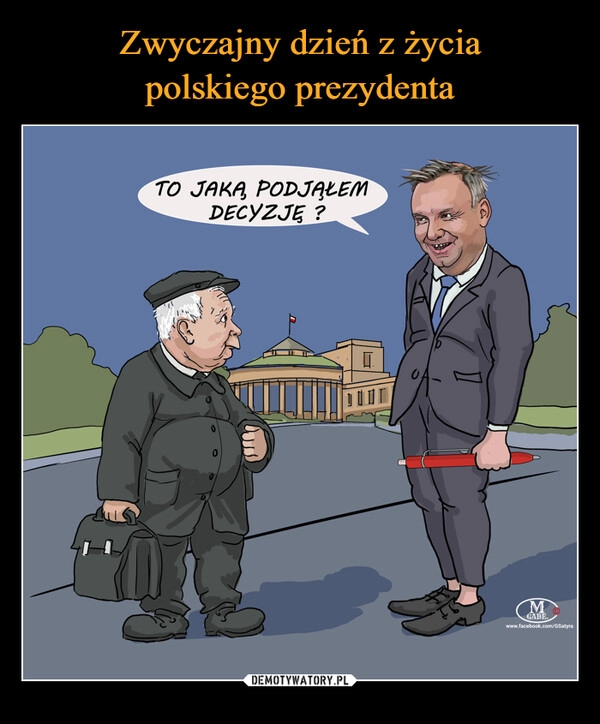 
    Zwyczajny dzień z życia
polskiego prezydenta