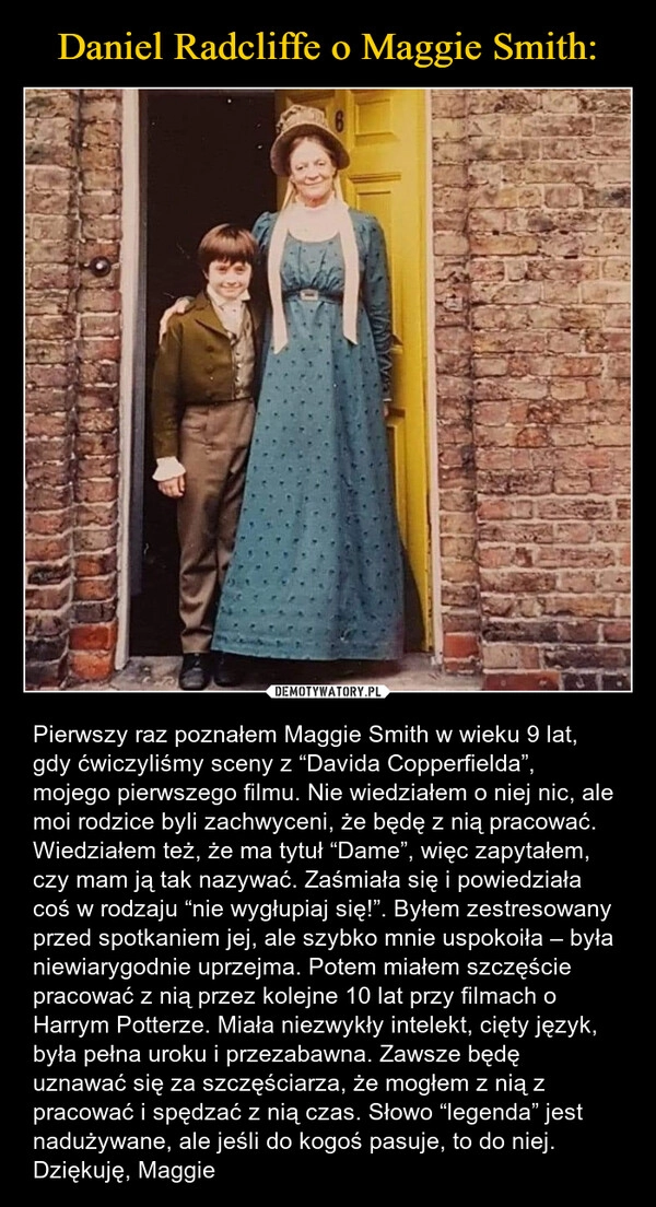 
    Daniel Radcliffe o Maggie Smith: