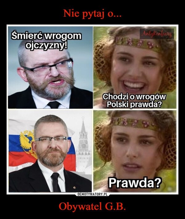 
    Nie pytaj o... Obywatel G.B.